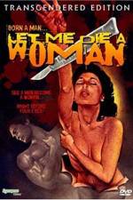 Watch Let Me Die a Woman Gomovies