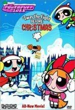 Watch The Powerpuff Girls: \'Twas the Fight Before Christmas Gomovies