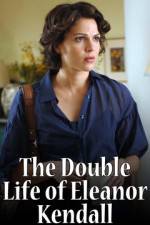 Watch The Double Life of Eleanor Kendall Gomovies