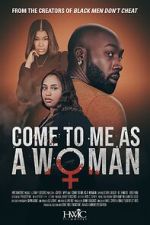 Watch Come to Me As A Woman Gomovies