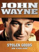Watch John Wayne: Stolen Goods (In Color) Gomovies