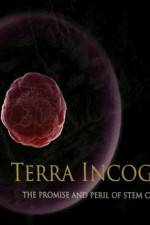 Watch Terra Incognita The Perils and Promise of Stem Cell Research Gomovies