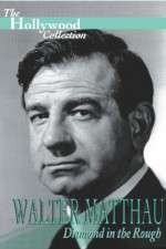 Watch Walter Matthau: Diamond in the Rough Gomovies