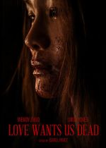Watch Love Wants Us Dead Gomovies