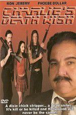 Watch Charlie\'s Death Wish Gomovies