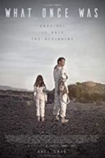 Watch What Once Was Gomovies
