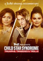 Watch TMZ Presents: Child Star Syndrome: Triumphs, Tragedies & Trolls Gomovies