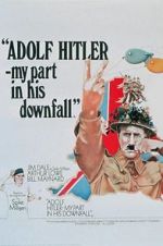 Watch Adolf Hitler: My Part in His Downfall Gomovies