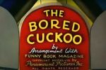 Watch The Bored Cuckoo (Short 1948) Gomovies