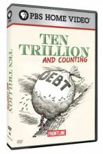 Watch Frontline Ten Trillion and Counting Gomovies