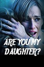 Watch Are You My Daughter? Gomovies