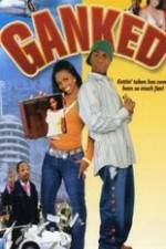 Watch Ganked Gomovies