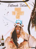 Watch Fatimah Taliah: Nice to Meet Me (TV Special 2021) Gomovies