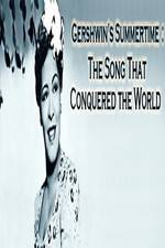 Watch Gershwin's Summertime: The Song That Conquered the World Gomovies