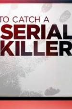 Watch CNN Presents How To Catch A Serial Killer Gomovies