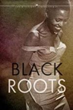 Watch Black Roots Gomovies