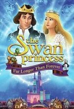 Watch The Swan Princess: Far Longer Than Forever Gomovies