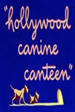 Watch Hollywood Canine Canteen Gomovies