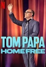 Watch Tom Papa: Home Free Gomovies