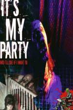 Watch It's My Party and I'll Die If I Want To Gomovies