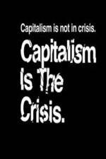 Watch Capitalism Is the Crisis Gomovies