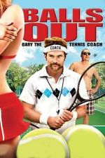 Watch Balls Out: Gary the Tennis Coach Gomovies