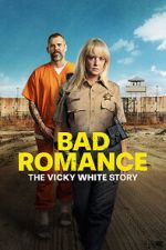 Watch Bad Romance: The Vicky White Story Gomovies