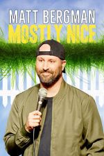 Watch Matt Bergman: Mostly Nice (TV Special 2024) Gomovies