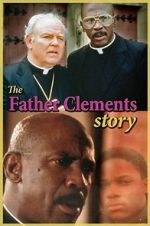 Watch The Father Clements Story Gomovies