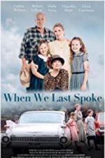 Watch When We Last Spoke Gomovies