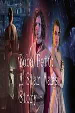 Watch Boba Fett: A Star Wars Story Gomovies