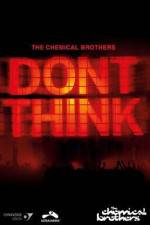 Watch The Chemical Brothers Don't Think Gomovies