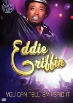 Watch Eddie Griffin: You Can Tell \'Em I Said It! Gomovies