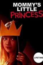 Watch Mommy\'s Little Princess Gomovies