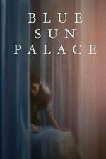 Watch Blue Sun Palace Gomovies