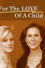 Watch For the Love of a Child Gomovies