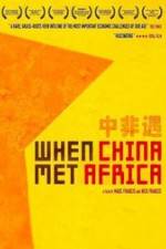 Watch When China Met Africa Gomovies