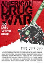 Watch American Drug War: The Last White Hope Gomovies