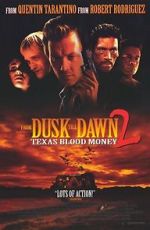 Watch Dusk Till Dawn 2: Texas Blood Money Gomovies
