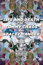 Watch The Life and Death of Tommy Chaos and Stacey Danger Gomovies