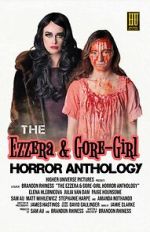 Watch The Ezzera & Gore-Girl Horror Anthology Gomovies