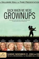 Watch Back When We Were Grownups Gomovies