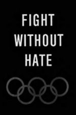 Watch Fight Without Hate Gomovies