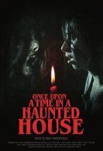 Watch Once Upon a Time in a Haunted House (Short 2019) Gomovies