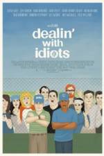 Watch Dealin with Idiots Gomovies