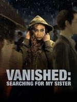 Watch Vanished: Searching for My Sister Gomovies