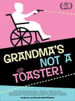Watch Grandma\'s Not a Toaster Gomovies