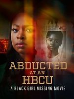 Watch Abducted at an HBCU: A Black Girl Missing Movie Gomovies