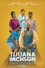 Watch Tijuana Jackson: Purpose Over Prison Gomovies