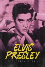 Watch Elvis Presley: The Early Years Gomovies